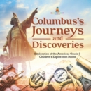 Columbus's Journeys and Discoveries Exploration of the Americas Grade 3 Children's Exploration Books - Book