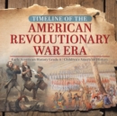 Timeline of the American Revolutionary War Era Early American History Grade 4 Children's American History - Book