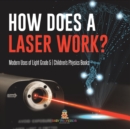 How Does a Laser Work? Modern Uses of Light Grade 5 Children's Physics Books - Book