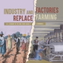Industry and Factories Replace Farming U.S. Economy in the mid-1800s Grade 5 Economics - Book