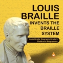 Louis Braille Invents the Braille System Louis Braille Biography Grade 5 Children's Biographies - Book