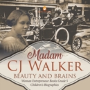 Madame CJ Walker : Beauty and Brains Woman Entrepreneur Books Grade 5 Children's Biographies - Book