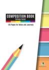Composition Book College Ruled, 120 Pages for Notes and Journals - Book