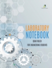 Laboratory Notebook Quad Ruled for Engineering Students - Book