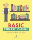Basic Primary Journal Composition Book for Boys - Book