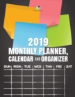2019 Monthly Planner, Calendar and Organizer - Book