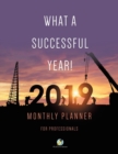 What a Successful Year! 2019 Monthly Planner for Professionals - Book