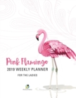 Pink Flamingo 2019 Weekly Planner for the Ladies - Book