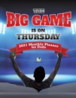 The Big Game Is on Thursday : 2021 Monthly Planner for Dads - Book