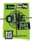 I Can Get by One Day at a Time : 2022 Daily Planner - Book