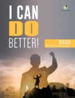 I Can Do Better! 2022 Monthly Planner - Book