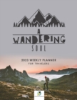 A Wandering Soul : 2023 Weekly Planner for Travelers - Book