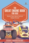 The Great Engine Book for Kids : Secrets of Trains, Monster Trucks and Airplanes Discussed Children's Transportation Books - Book