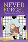 Never Forget : The Senior Crosswords Cure Adult Game Books Bundle - Book