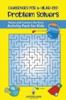 Challenges for 6-Year-Old Problem Solvers : Mazes and Connect the Dots Activity Pack for Kids - Book