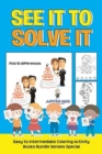 See It to Solve It : Easy to Intermediate Coloring Activity Books Bundle Senses Special - Book