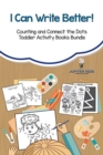 I Can Write Better! Counting and Connect the Dots Toddler Activity Books Bundle - Book