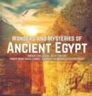Wonders and Mysteries of Ancient Egypt Ancient Civilization Egypt for Kids Fourth Grade Social Studies Children's Geography & Cultures Books - Book