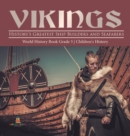 Vikings : History's Greatest Ship Builders and Seafarers World History Book Grade 3 Children's History - Book