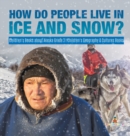 How Do People Live in Ice and Snow? Children's Books about Alaska Grade 3 Children's Geography & Cultures Books - Book