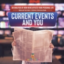 Current Events and You An Analysis of How News Affects Your Personal Life Media and You Grade 4 Children's Reference Books - Book