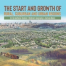 The Start and Growth of Rural, Suburban and Urban Regions 3rd Grade Social Studies Children's Geography & Cultures Books - Book