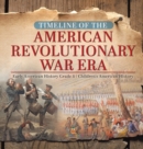 Timeline of the American Revolutionary War Era Early American History Grade 4 Children's American History - Book