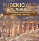 Phoenician's Phonetic Alphabet Legacies of the Phoenician Civilization Social Studies 5th Grade Children's Geography & Cultures Books - Book