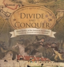 Divide and Conquer Major Battles of the American Revolution : Ticonderoga, Savannah and King's Mountain Fourth Grade History Children's American History - Book