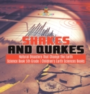 Shakes and Quakes Natural Disasters that Change the Earth Science Book 5th Grade Children's Earth Sciences Books - Book