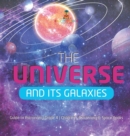 The Universe and Its Galaxies Guide to Astronomy Grade 4 Children's Astronomy & Space Books - Book