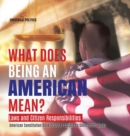 What Does Being an American Mean? Laws and Citizen Responsibilities American Constitution Book Grade 4 Children's Government Books - Book