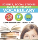 Science, Social Studies and Mathematics Vocabulary Learning Reading Books Grade 4 Children's ESL Books - Book