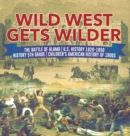 Wild West Gets Wilder The Battle of Alamo U.S. History 1820-1850 History 5th Grade Children's American History of 1800s - Book