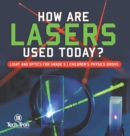 How Are Lasers Used Today? Light and Optics for Grade 5 Children's Physics Books - Book