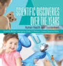 Scientific Discoveries Over the Years : Human Health and Environment Scientific Method Investigation Grade 3 Children's Science Education Books - Book