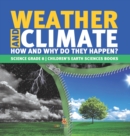 Weather and Climate How and Why Do They Happen? Science Grade 8 Children's Earth Sciences Books - Book
