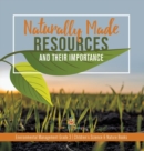 Naturally Made Resources and Their Importance Environmental Management Grade 3 Children's Science & Nature Books - Book