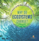 Why Do Ecosystems Change? Impact of Natural and Man-Made Influences to the Environment Eco Systems Books Grade 3 Children's Biology Books - Book