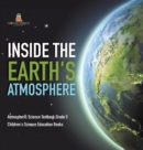 Inside the Earth's Atmosphere Atmospheric Science Textbook Grade 5 Children's Science Education Books - Book