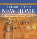 A Search for a New Home : The Jewish Migration Explained Rome History Books Grade 6 Children's Ancient History - Book