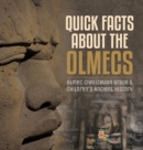Quick Facts about the Olmecs Olmec Civilization Grade 5 Children's Ancient History - Book