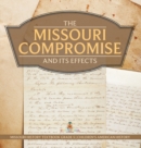 The Missouri Compromise and Its Effects Missouri History Textbook Grade 5 Children's American History - Book
