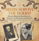 Deeds Survive the Doers! : Horace Mann & Dorothea Dix, Pioneers in Education and Health Grade 5 Social Studies Children's Historical Biographies - Book