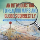 An Introduction to Reading Maps and Globes Correctly Social Studies Grade 2 Children's Geography & Cultures Books - Book