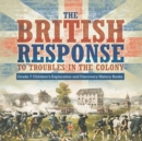 The British Response to Troubles in the Colony Grade 7 Children's Exploration and Discovery History Books - Book