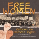 Free Women Reforms on Women's Rights Grade 7 US History Children's United States History Books - Book