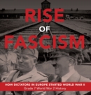 Rise of Fascism How Dictators in Europe Started World War II Grade 7 World War 2 History - Book