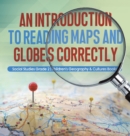 An Introduction to Reading Maps and Globes Correctly Social Studies Grade 2 Children's Geography & Cultures Books - Book