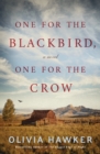 One for the Blackbird, One for the Crow : A Novel - Book